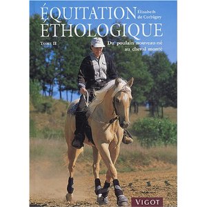 Equitation Ethologique Elisabeth de Corbigny Tome 2